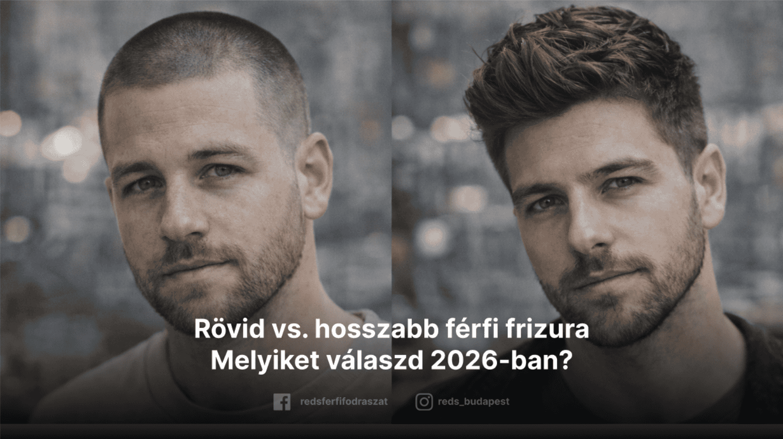 Rövid vs. hosszabb férfi frizura – Melyiket válaszd 2026-ban?